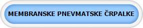 MEMBRANSKE PNEVMATSKE �RPALKE